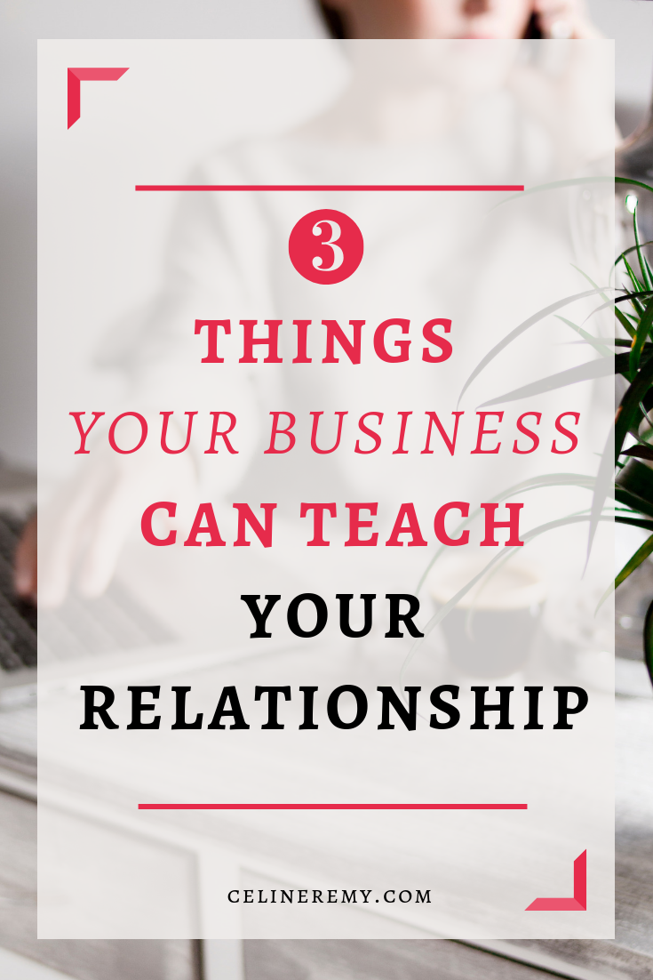 3 Things Your Business Can Teach Your Relationship|A lot of people consider themselves business savvy, but yet when it comes to their relationship, they seem to fail to translate those skills. Click through to read my 4 surprising relationship tips #BestSexTips, #RelationshipAdvice,#SexCoach,