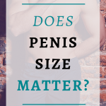 Does Penis Size Matter?| A lot of men are worried about the size of their penis. Sometimes it even holds them back in the bedroom. But does penis size matter to women? Click through to finally put that question to rest and know whether or not size matters.#Bestsextips, #Relationshipadvice,#Sexcoach,