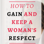 How To Gain And Keep A Woman's Respect| You don’t need a bunch of seduction techniques, gimmicks, tricks, pick-up tactics or mind games, to gain a woman's respect and have her desire you. Click through to learn how to become the kind of man that women want. #BestSexTips, #RelationshipAdvice,#SexCoach,