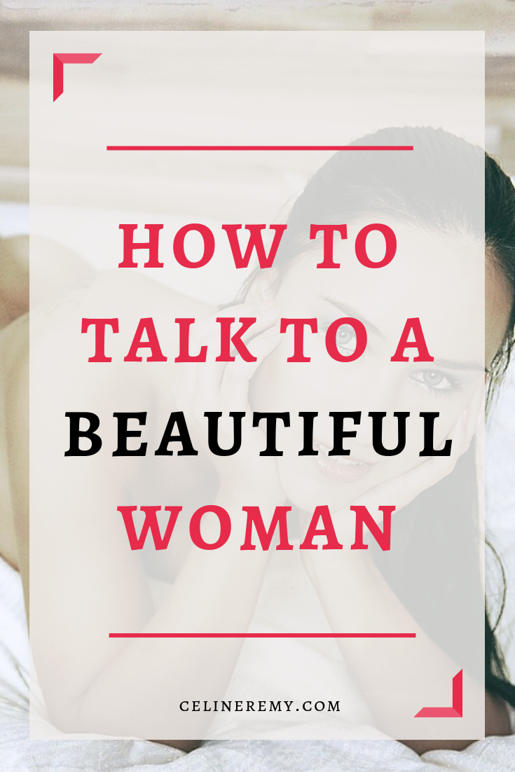 How To Talk To A Beautiful Woman| Sometimes it can be nerve-wracking to approach a woman who is beautiful. Talking to a woman isn't hard, but your mindset and attitude are keys to your success. Click through to learn about the "do’s and don’ts" when it comes to talking to someone that really attracts you. #Bestsextips, #Relationshipadvice,#Sexcoach,