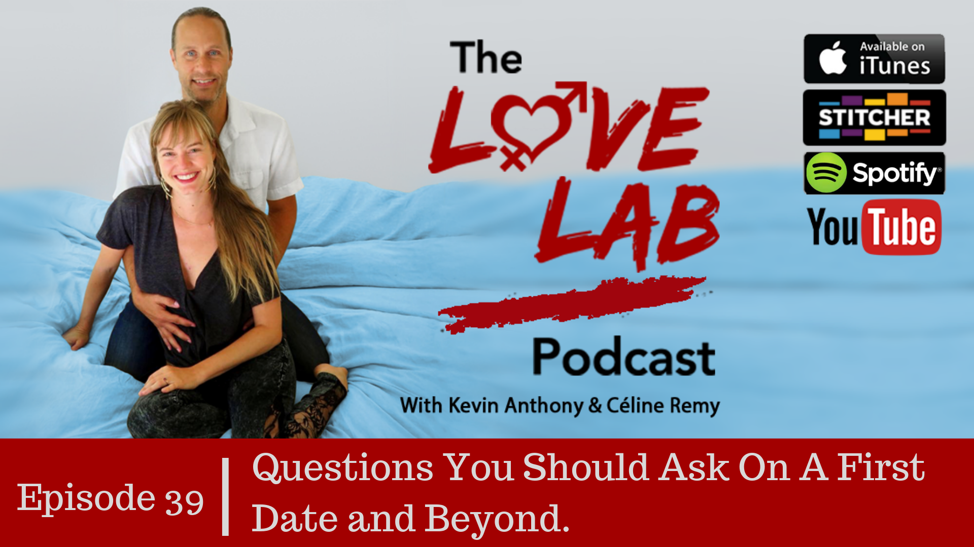 The Love Lab Podcast Ep39: Questions You Should Ask On a First Date And Beyond.