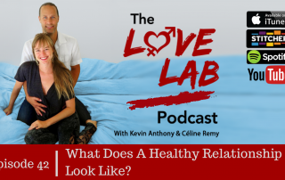 The Love Lab Podcast Ep42: What Does A Healthy Relationship Look Like?