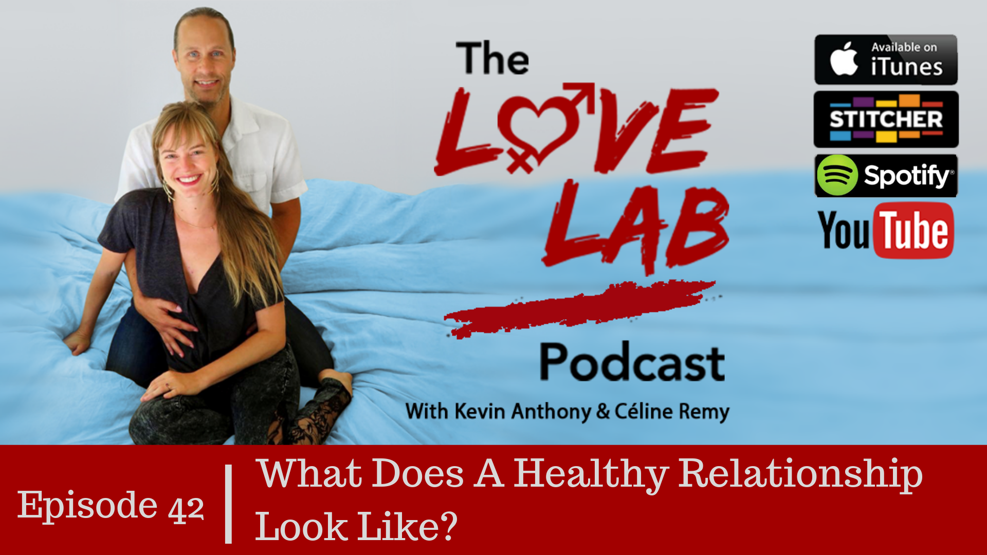 The Love Lab Podcast Ep42: What Does A Healthy Relationship Look Like?