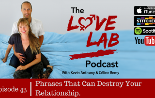 The Love Lab Podcast Ep 43: Phrases That Can Destroy Your Relationship with Kevin Anthony and Celine Remy