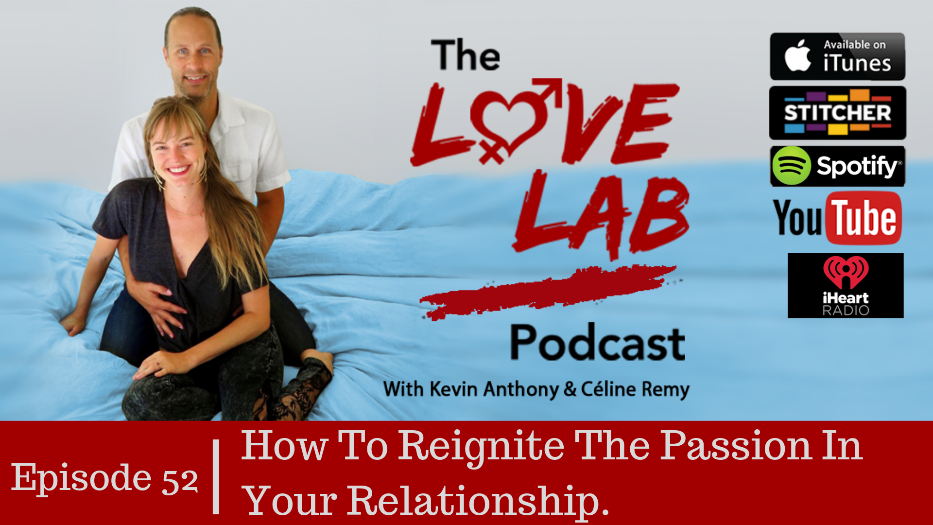 The Love Lab Podcast Ep52: How To Reignite The Passion In Your Relationship