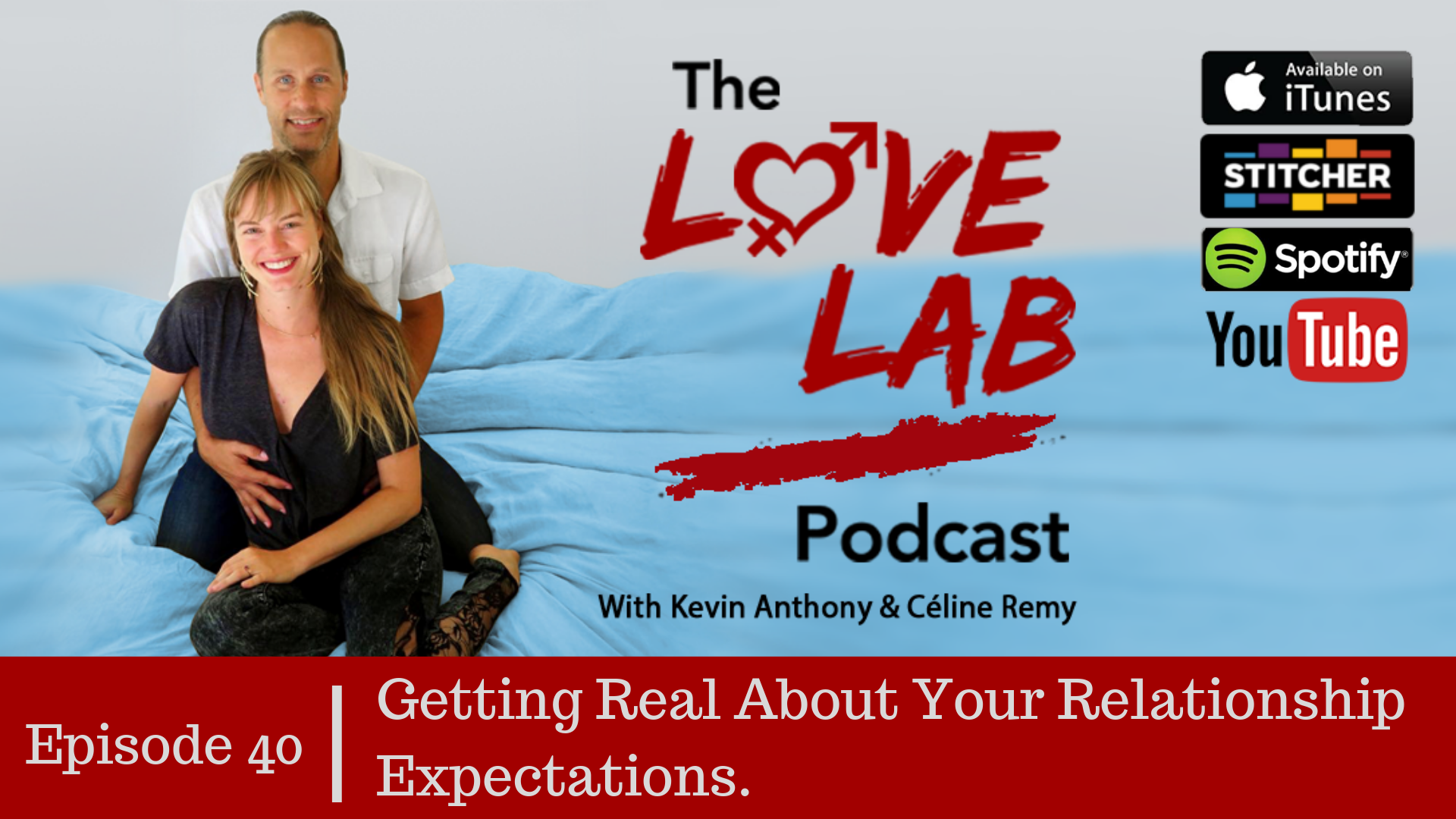 The Love Lab Podcast Ep40: Getting Real About Your Relationship Expectations