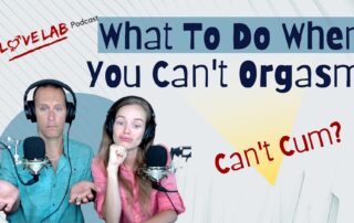 What to do when you can't orgasm