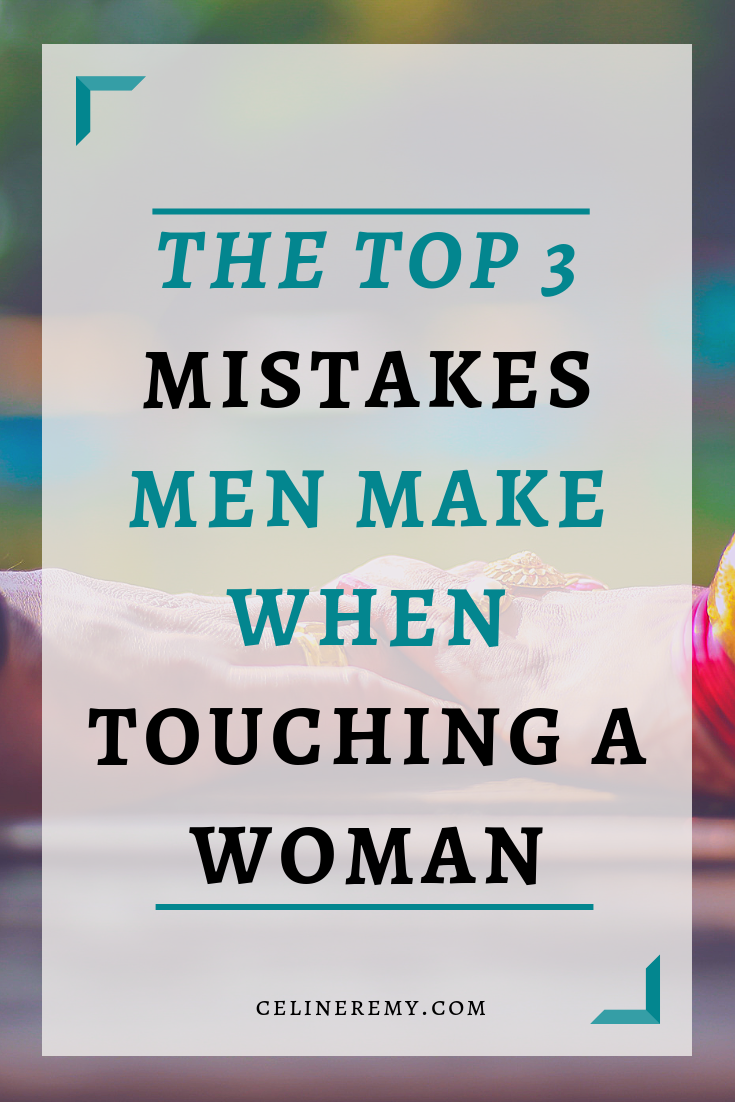 The Top 3 Mistakes Men Make When Touching A Woman| Touch is one of the most important ways we express love, and for some women, it is the primary way they feel loved. So you need to touch her the way she likes. Click through to discover the top 3 mistakes men make when touching a woman and what to do about them.#Bestsextips, #Relationshipadvice,#Sexcoach,