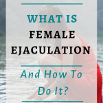 What Is Female Ejaculation And How To Do It?| Female ejaculation has been known for centuries by ancient traditions, yet science is just now starting to catch up. What is it really and how do you do it?  Click through to demystify female ejaculation. #BestSexTips, #RelationshipAdvice,#SexCoach,