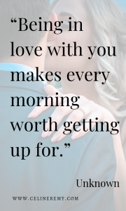 Love Quotes For Him| “Being in love with you makes every morning worth getting up for.” #LoveQuotes, #IntimacyQuotes